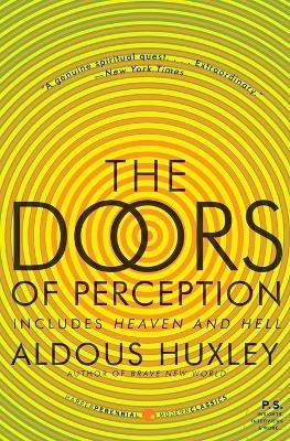 The Doors of Perception and Heaven and Hell - Aldous Huxley