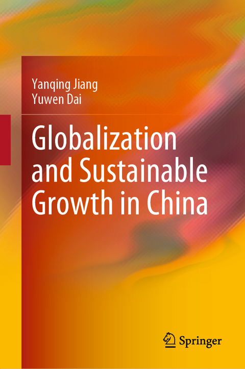 Globalization and Sustainable Growth in China - Yanqing Jiang, Yuwen Dai