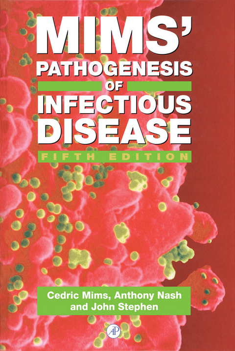 Mims' Pathogenesis of Infectious Disease -  Cedric A. Mims,  Anthony A. Nash,  John Stephen