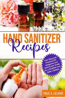 Hand Sanitizer Recipes - Paul S Leland