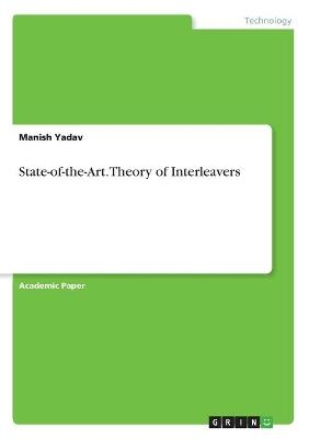 State-of-the-Art. Theory of Interleavers - Manish Yadav