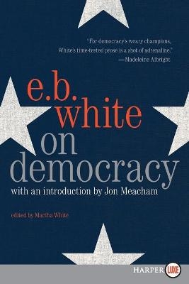 On Democracy - E B White