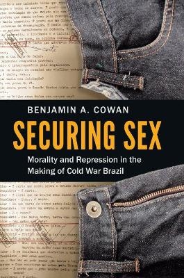 Securing Sex - Benjamin A. Cowan