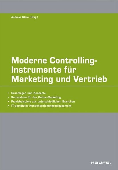 Moderne Controlling-Instrumente für Marketing und Vertrieb -  Andreas Klein