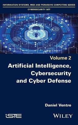 Artificial Intelligence, Cybersecurity and Cyber Defence - Daniel Ventre