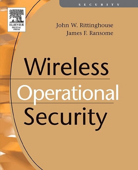 Wireless Operational Security -  John Rittinghouse PhD CISM,  James F. Ransome PhD CISM CISSP