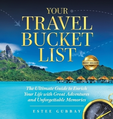 Your Travel Bucket List - Estee Gubbay