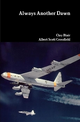 Always Another Dawn - Clay Blair, Albert Scott Crossfield