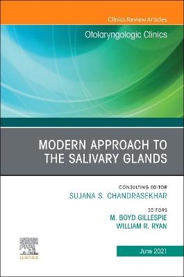 Modern Approach to the Salivary Glands, An Issue of Otolaryngologic Clinics of North America - 