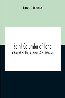 Saint Columba Of Iona - Lucy Menzies