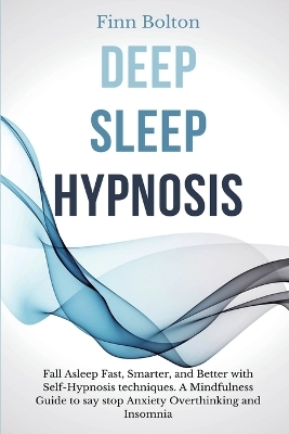 Deep Sleep Hypnosis - Finn Bolton