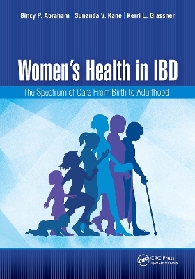 Women's Health in IBD - Bincy P. Abraham, Sunanda V. Kane, Kerri L. Glassner