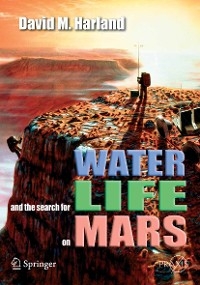 Water and the Search for Life on Mars -  David M. Harland
