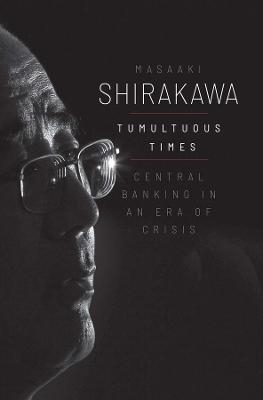 Tumultuous Times - Masaaki Shirakawa