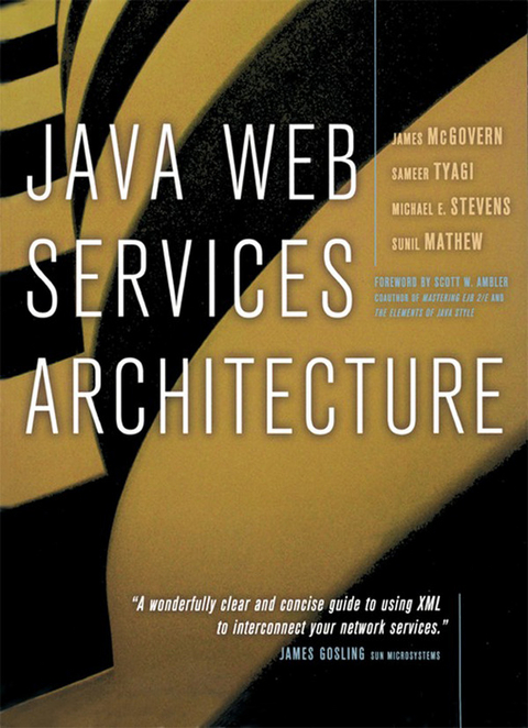 Java Web Services Architecture -  Sunil Mathew,  James McGovern,  Michael Stevens,  Sameer Tyagi