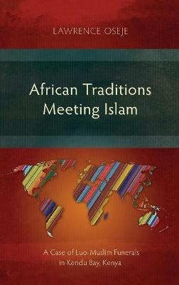 African Traditions Meeting Islam - Lawrence Oseje