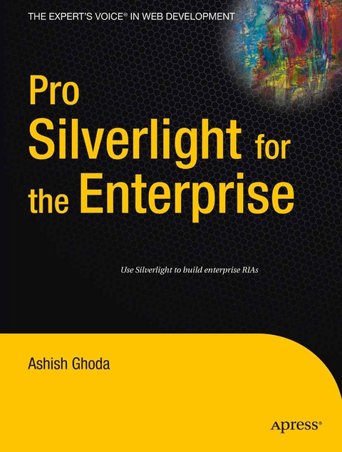 Pro Silverlight for the Enterprise - Ashish Ghoda