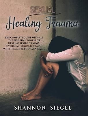 Sexual Healing Trauma - Shannon Siegel