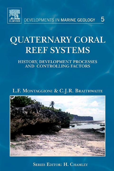 Quaternary Coral Reef Systems -  Colin J.R. Braithwaite,  Lucien F. Montaggioni