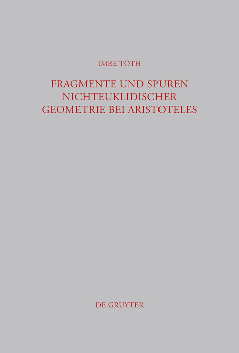 Fragmente und Spuren nichteuklidischer Geometrie bei Aristoteles -  Imre Tóth