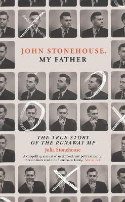 John Stonehouse, My Father - Julia Stonehouse