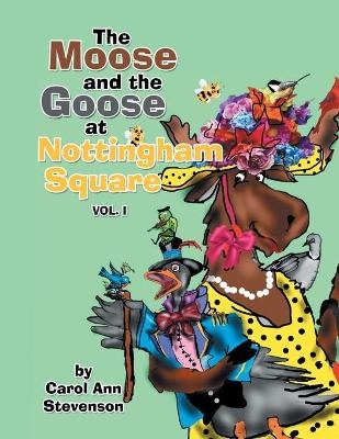 The Moose and the Goose at Nottingham Square - Carol Ann Stevenson