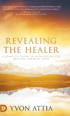 Revealing the Healer - Yvon Attia