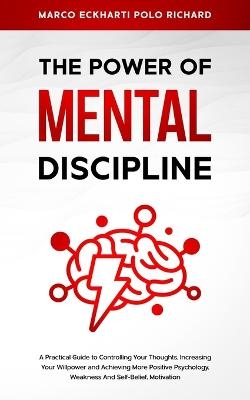 The Power O F Mental Discipline - Marco Eckharti Polo Richard