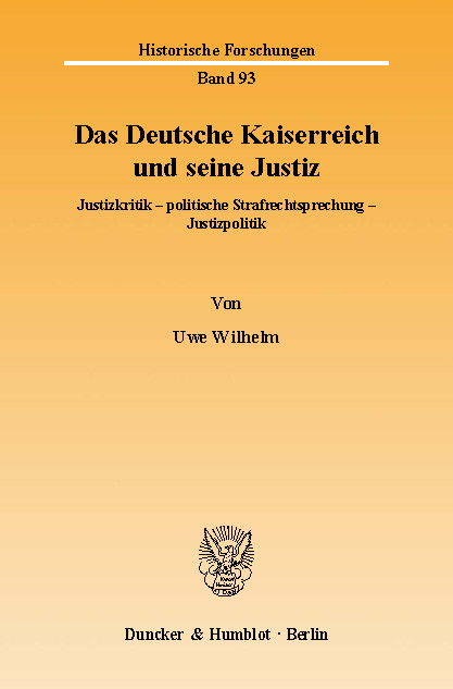 Das Deutsche Kaiserreich und seine Justiz. -  Uwe Wilhelm