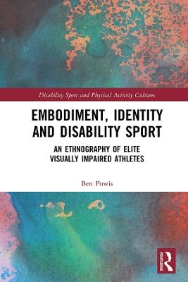 Embodiment, Identity and Disability Sport - Ben Powis