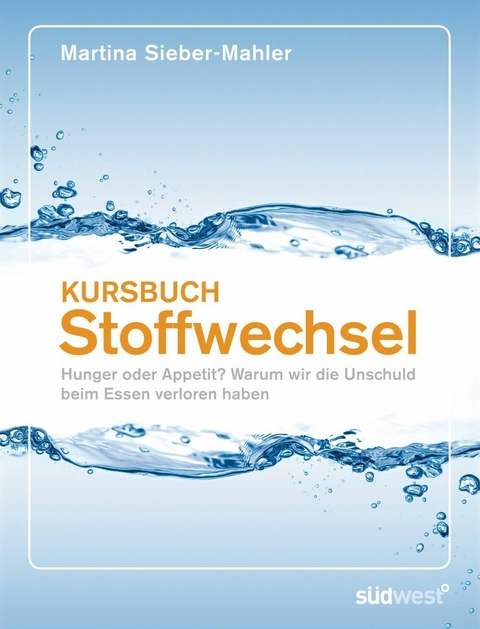 Kursbuch Stoffwechsel -  Martina Sieber-Mahler