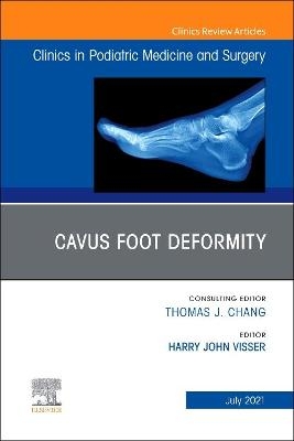 Cavus Foot Deformity, An Issue of Clinics in Podiatric Medicine and Surgery - 