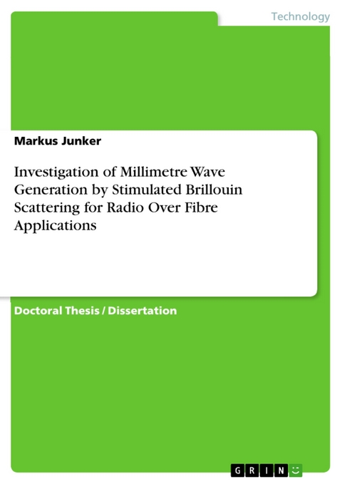 Investigation of Millimetre Wave Generation by Stimulated Brillouin Scattering for Radio Over Fibre Applications - Markus Junker