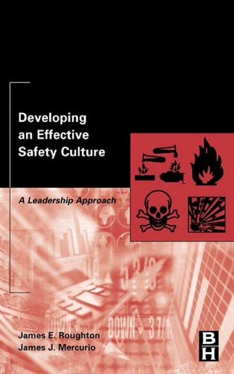 Developing an Effective Safety Culture -  James Mercurio,  James Roughton