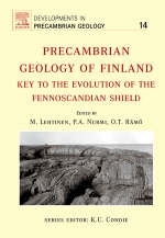 Precambrian Geology of Finland -  Martti Lehtinen,  Pekka A. Nurmi,  O.T. Ramo