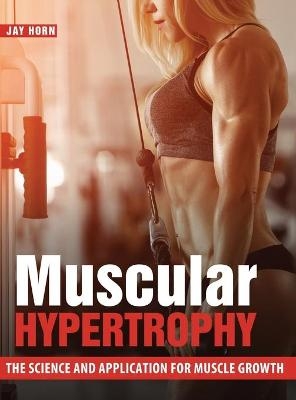 Muscular Hypertrophy - Jay Horn