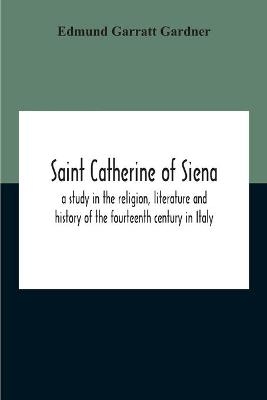 Saint Catherine Of Siena - Edmund Garratt Gardner