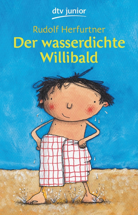 Der wasserdichte Willibald -  Rudolf Herfurtner