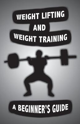 Weight Lifting and Weight Training - Alan John