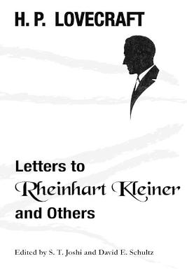 Letters to Rheinhart Kleiner and Others - H P Lovecraft