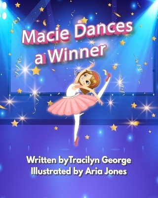 Macie Dances a Winner - Tracilyn George
