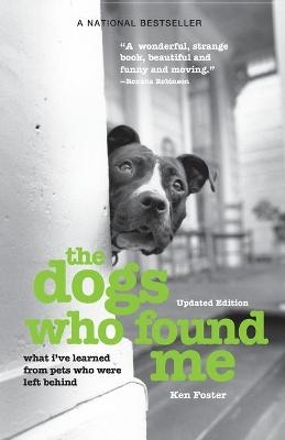 The Dogs Who Found Me - Ken Foster