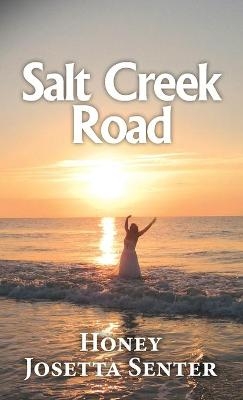 Salt Creek Road - Honey Josetta Senter