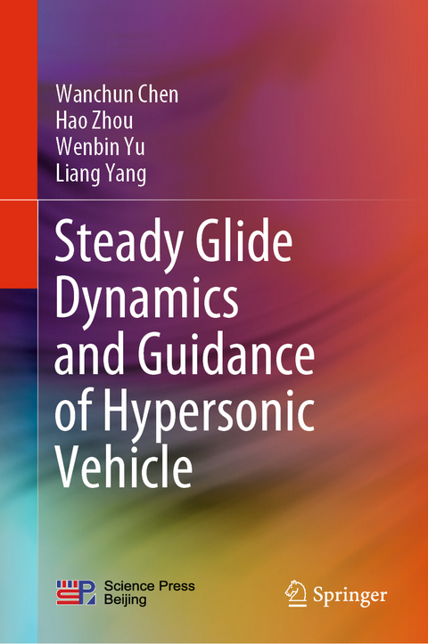 Steady Glide Dynamics and Guidance of Hypersonic Vehicle - Wanchun Chen, Hao Zhou, Wenbin Yu, Liang Yang