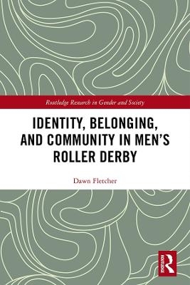 Identity, Belonging, and Community in Men’s Roller Derby - Dawn Fletcher