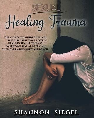 Sexual Healing Trauma - Shannon Siegel