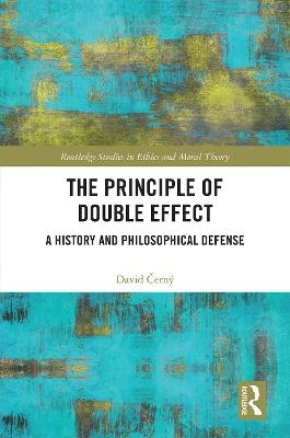 The Principle of Double Effect - David Černý