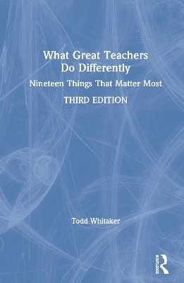 What Great Teachers Do Differently - Todd Whitaker