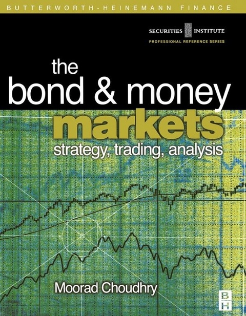 Bond and Money Markets: Strategy, Trading, Analysis -  Moorad Choudhry