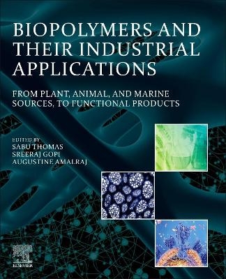Biopolymers and Their Industrial Applications - 